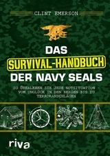 Das Survival-Handbuch der Navy SEALs -  Clint Emerson