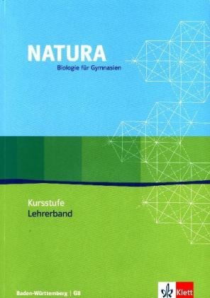Natura Kursstufe - Biologie f&uuml;r Gymnasien in Baden-W&uuml;rttemberg
