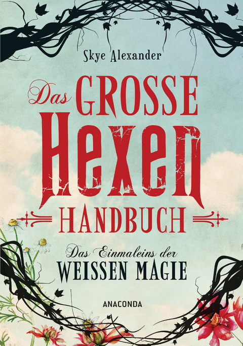 Das gro&szlig;e Hexen-Handbuch der wei&szlig;en Magie - Skye Alexander