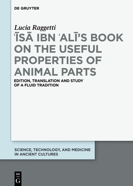 ??s? ibn ?Al?'s Book on the Useful Properties of Animal Parts - Lucia Raggetti