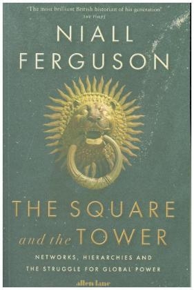 The Square and the Tower - Niall Ferguson