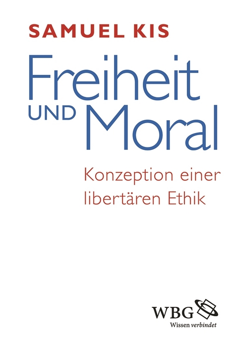 Freiheit und Moral - Samuel Kis