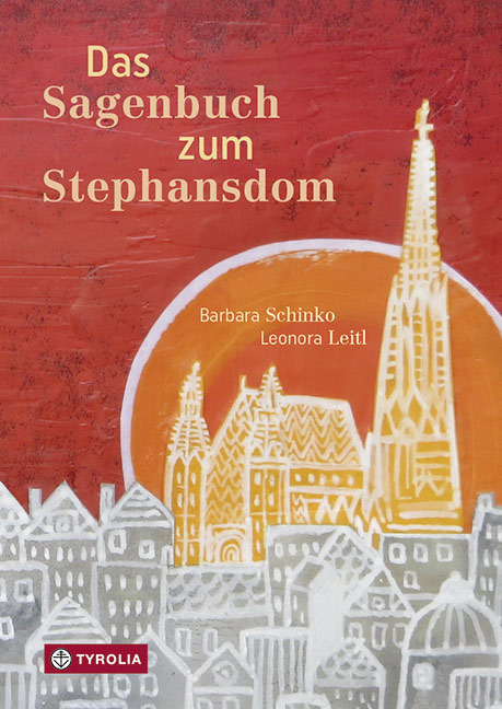 Das Sagenbuch zum Stephansdom - Barbara Schinko