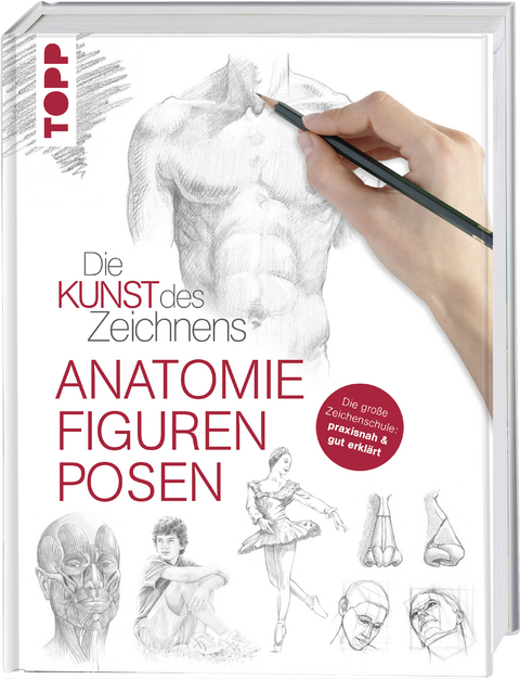 Die Kunst des Zeichnens - Anatomie, Figuren, Posen -  Frechverlag