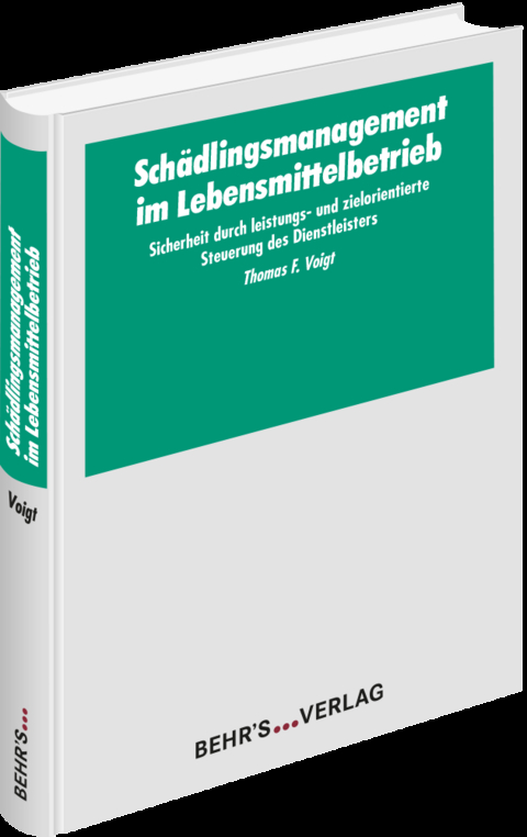 Sch&auml;dlingsmanagement im Lebensmittelbetrieb - Thomas F. Voigt