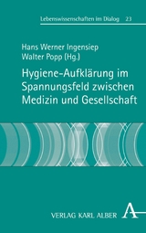 Hygiene-Aufkl&auml;rung im Spannungsfeld zwischen Medizin und Gesellschaft - 