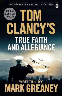 Tom Clancy's True Faith and Allegiance - Mark Greaney