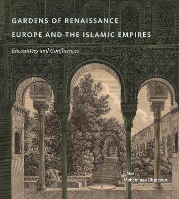 Gardens of Renaissance Europe and the Islamic Empires - 