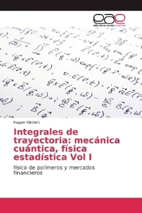Integrales de trayectoria: mec&aacute;nica cu&aacute;ntica, f&iacute;sica estad&iacute;stica Vol I - Hagen Kleinert