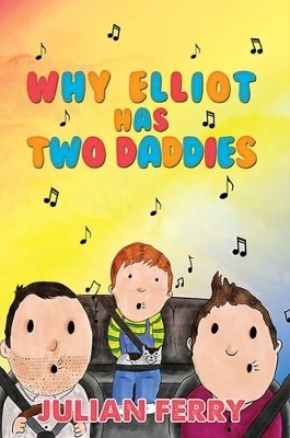 Why Elliot Has Two Daddies - Julian Ferry
