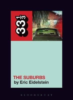 Arcade Fire&rsquo;s The Suburbs - Eric Eidelstein