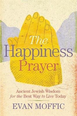 The Happiness Prayer - Evan Moffic