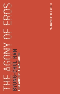 The Agony of Eros - Byung-Chul Han