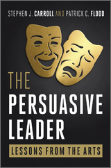 The Persuasive Leader - Stephen Carroll, PatricK C. Flood