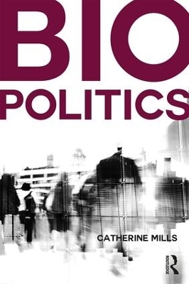 Biopolitics - Catherine Mills