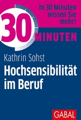 30 Minuten Hochsensibilit&auml;t im Beruf - Kathrin Sohst