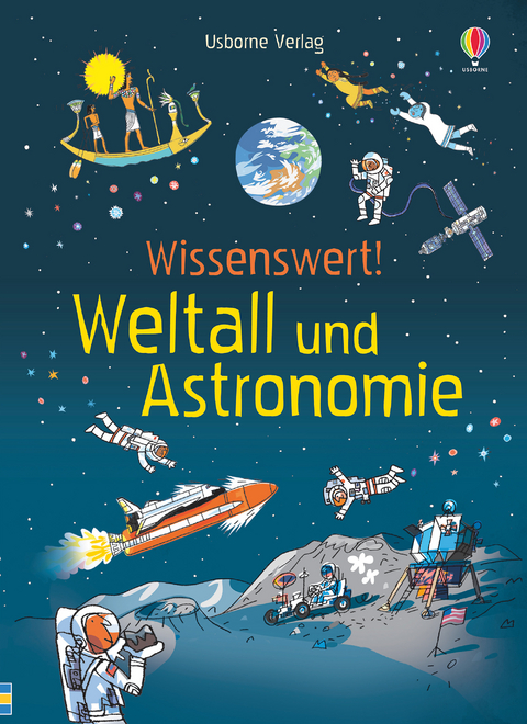 Wissenswert! Weltall und Astronomie - Louie Stowell