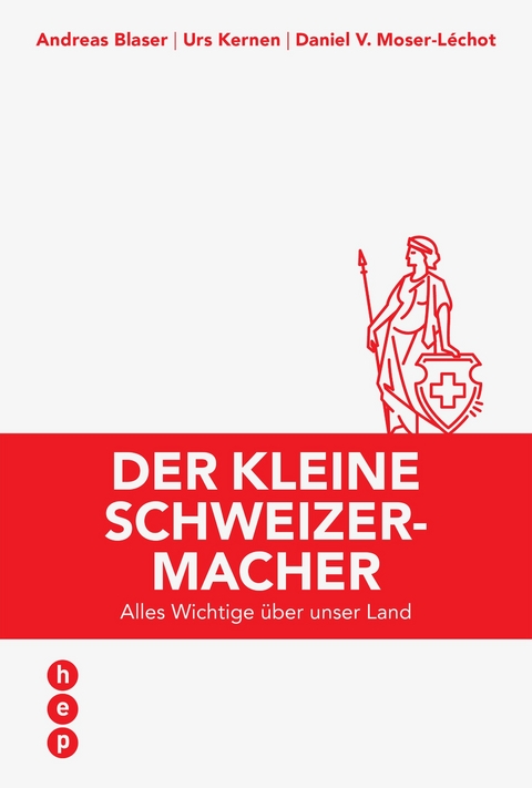 Der kleine Schweizermacher - Andreas Blaser, Urs Kernen, Daniel Moser-L&eacute;chot