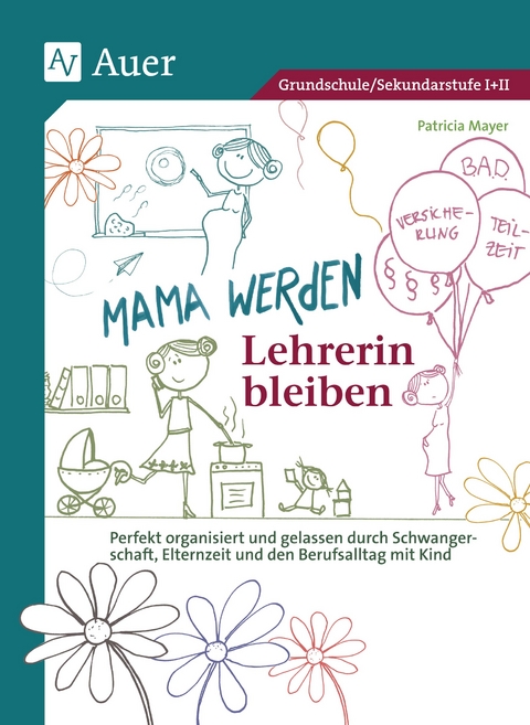 Mama werden und Lehrerin bleiben - Patricia Mayer
