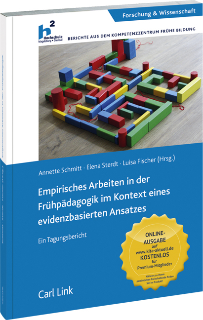 Empirisches Arbeiten in der Fr&uuml;hp&auml;dagogik im Kontext eines evidenzbasierten Ansatzes - Annette Schmitt, Elena Sterdt, Luisa Fischer