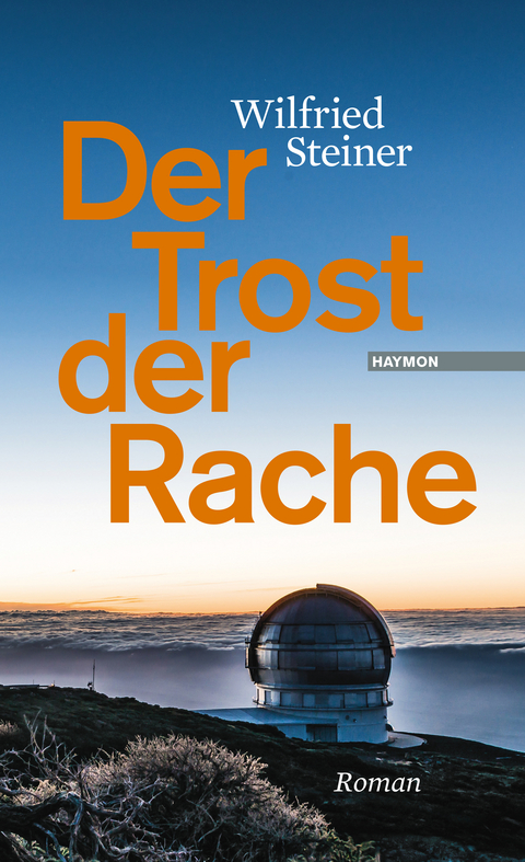 Der Trost der Rache - Wilfried Steiner