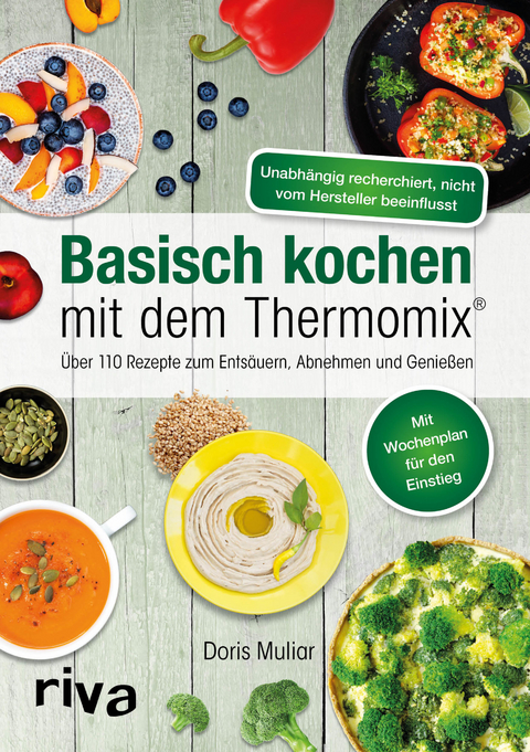 Basisch kochen mit dem Thermomix&reg; - Doris Muliar
