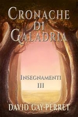 Cronache di Galadria III - Insegnamenti -  David Gay-Perret