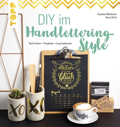 DIY im Handlettering-Style - Susanne Weidmann, Anna Ulrich