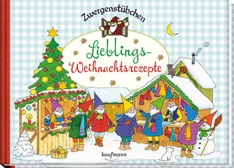Zwergenstübchen Lieblings-Weihnachtsrezepte - Elke Schuster, Timo Schuster