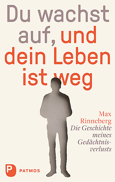 Du wachst auf, und dein Leben ist weg - Max Rinneberg, Ulrich Beckers