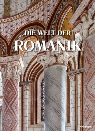 Die Welt der Romanik - Dr. Uwe Geese