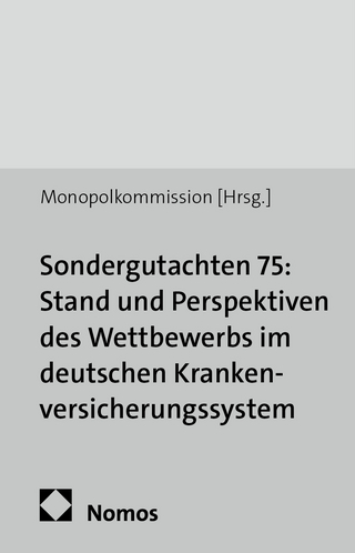 Sondergutachten 75: Stand und Perspektiven des Wettbewerbs im deutschen Krankenversicherungssystem