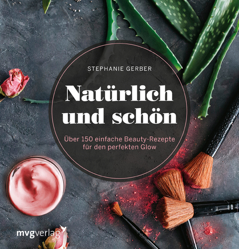 Nat&uuml;rlich und sch&ouml;n - Stephanie Gerber