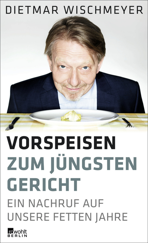 Vorspeisen zum J&uuml;ngsten Gericht - Dietmar Wischmeyer