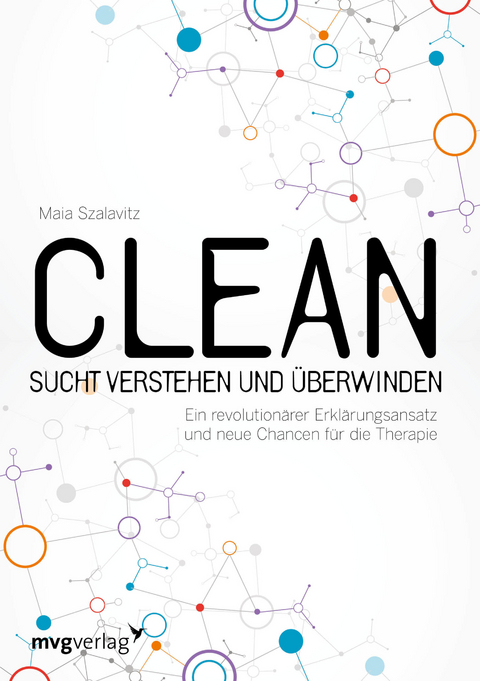 Clean - Sucht verstehen und überwinden - Maia Szalavitz