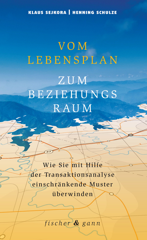 Vom Lebensplan zum Beziehungsraum - Dr. Klaus Sejkora, Prof. Dr. Henning Schulze