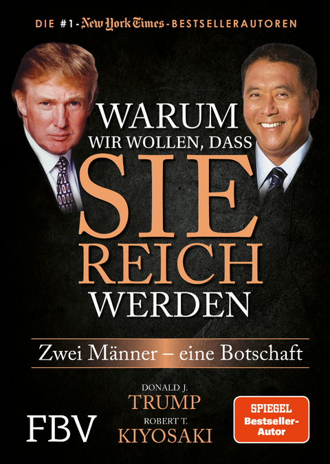 Warum wir wollen, dass Sie reich werden - Robert T. Kiyosaki, Donald J. Trump