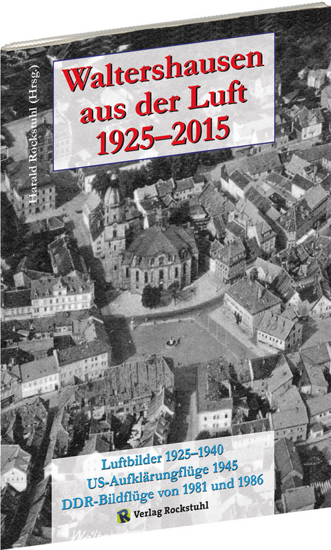 Waltershausen aus der Luft 1925-2015 - 