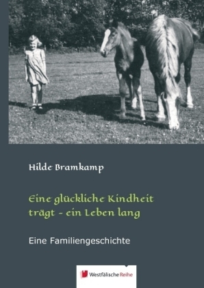 Eine glückliche Kindheit trägt - ein Leben lang - Hilde Bramkamp