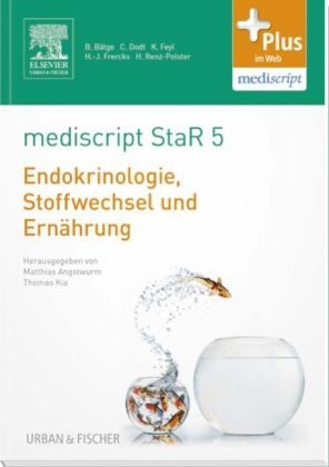 mediscript StaR 5 das Staatsexamens-Repetitorium zur Endokrinologie, Stoffwechsel und Ern&auml;hrung - 