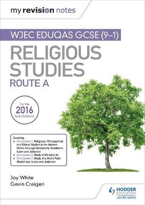 My Revision Notes WJEC Eduqas GCSE (9-1) Religious Studies Route A - Joy White, Gavin Craigen