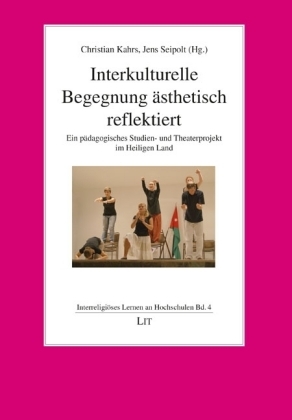 Interkulturelle Begegnung &auml;sthetisch reflektiert - 
