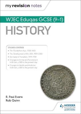 My Revision Notes: WJEC Eduqas GCSE (9-1) History - R. Paul Evans, Rob Quinn