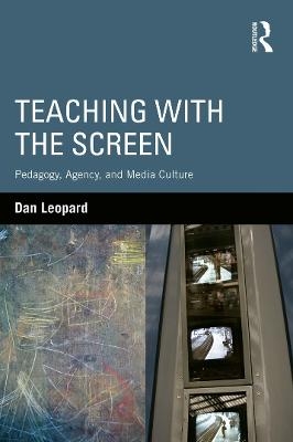 Teaching with the Screen - Dan Leopard