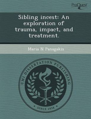 Sibling Incest: An Exploration of Trauma - Pearl Latteier, Maria N Panagakis