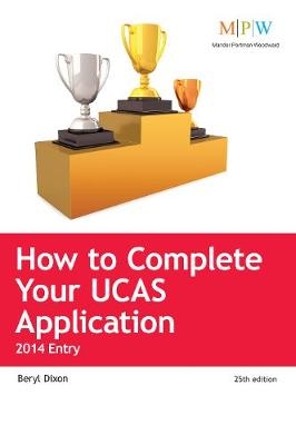 How to Complete Your UCAS Application 2014 Entry - Beryl Dixon,  UCAS