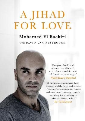A Jihad for Love - Mohamed El Bachiri, David van Reybrouck