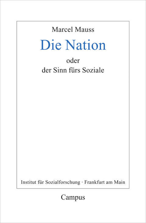 Die Nation oder Der Sinn f&uuml;rs Soziale - Marcel Mauss