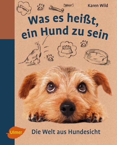 Was es hei&szlig;t, ein Hund zu sein - Karen Wild