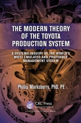 The Modern Theory of the Toyota Production System - Phillip Marksberry